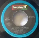 7'' - B.B. King - Get Off My Back Woman