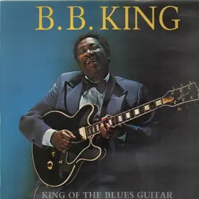 B.B King - King Of The Blues Guitar
