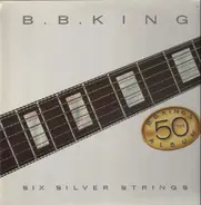 B.B. King - Six Silver Strings