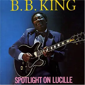 B.B King - Spotlight On Lucille