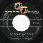 B. Bumble & The Stingers - Boogie Woogie / Near You