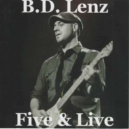 B.D. Lenz - Five & Live