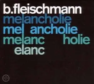 B.Fleischmann - Melanmelancholie