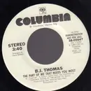 7inch Vinyl Single - B.J. Thomas - The Part Of Me That Needs You Most / Northern Lights - Promo copy
