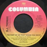 7inch Vinyl Single - B.J. Thomas - The Part Of Me That Needs You Most / Northern Lights