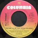7inch Vinyl Single - B.J. Thomas - The Part Of Me That Needs You Most / Northern Lights