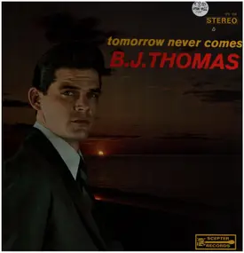 B.J. Thomas - Tomorrow Never Comes