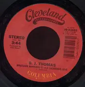7inch Vinyl Single - B.J. Thomas - Whatever Happened To Old Fashioned Love