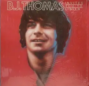 B.J. Thomas - B.J. Thomas Invites You To Listen