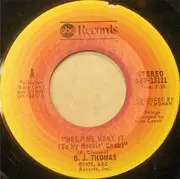 7inch Vinyl Single - B.J. Thomas - Help Me Make It (To My Rockin' Chair)