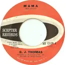 7inch Vinyl Single - B.J. Thomas - Mama