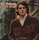 LP - B.J. Thomas - Most Of All - Still Sealed / Gatefold Original US Pressing