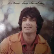 B.J. Thomas - Home Where I Belong