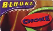 B.L.H.U.N.T. (Brothers Looking Hard Upon Negative Thoughts) - Choke