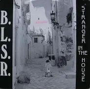 B.L.S.R. - Stranger In The House