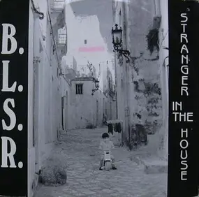 B.L.S.R. - Stranger In The House