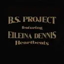 12inch Vinyl Single - B.S. Project Featuring Eileina Dennis - Heartbeats