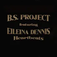 B.S. Project Featuring Eileina Dennis - Heartbeats