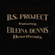 B.S. Project Featuring Eileina Dennis - Heartbeats