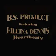 12inch Vinyl Single - B.S. Project Featuring Eileina Dennis - Heartbeats