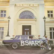 7inch Vinyl Single - B.Sharp - You´re Makin´ Me Mad / Whole Lotta Blues