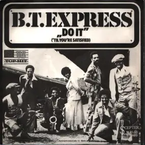B.T. Express - Do It ('Til You're Satisfied) / Part II