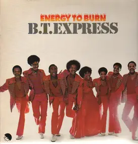 B.T. Express - Energy to Burn