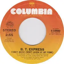 B.T. Express - Funky Music (Don't Laugh At My Funk)