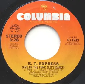 B.T. Express - Give Up The Funk (Let's Dance) / Better Late Than Never