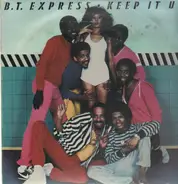 B.T. Express - Keep It Up