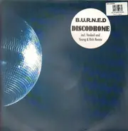 B.U.R.N.E.D. - Discodrome