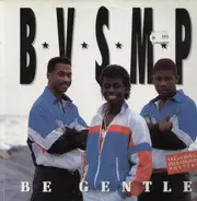 B.V.S.M.P. - Be Gentle