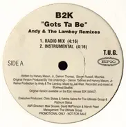 B2k - Gots Ta Be (Andy & The Lamboy Remixes)