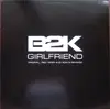 12inch Vinyl Single - B2k - Girlfriend (Original, Pied Piper And Ron G Remixes)