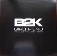 B2k - Girlfriend (Original, Pied Piper And Ron G Remixes)