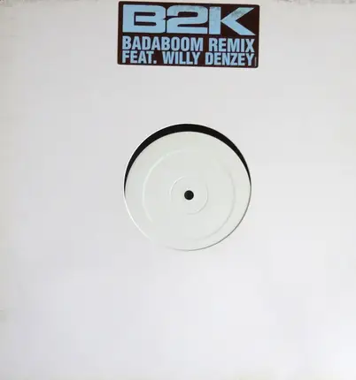B2K Feat Willy Denzey - Badaboom (Remix)