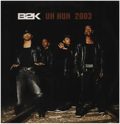 B2k - Uh Huh- 2003