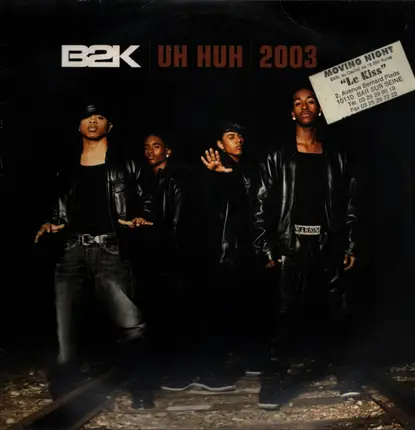 B2k - Uh Huh 2003 / Gots Ta Be