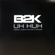 12inch Vinyl Single - B2k - Uh Huh (Original, Nazkar And Ron G Remixes)