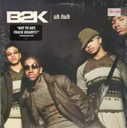 B2k - Uh Huh