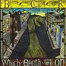 LP - Bcr - Which Earth Are We On? - still sealed