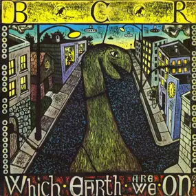 Bcr - Which Earth Are We On?