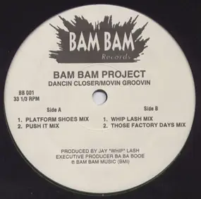 Bam Bam Project - Dancin Closer / Movin Groovin