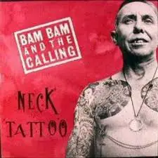 Bam Bam & The Calling - Neck Tattoo