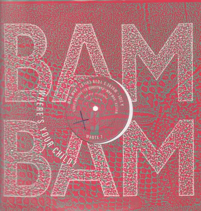 Bam Bam - Where's Your Child?