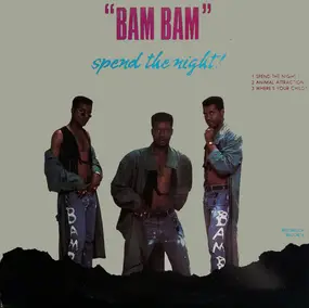 Bam Bam - Spend The Night!