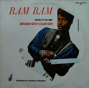 Bam Bam - Give It To Me (Brand New Club Mix)