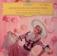 Offenbach / Tchaikovsky / Humperdinck a.o. - Grosse Walzer Aus Grossen Opern