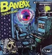 Bambix - Club Matuchek