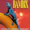 CD - Bambix - Crossing Common Borders